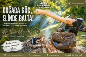 Read more about the article Kampta Baltanın Önemi: Doğada Güvenli ve Verimli Kamp İçin En Faydalı Ekipman