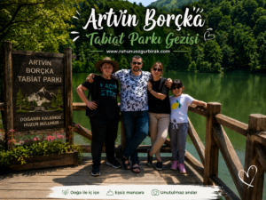 Read more about the article Artvin Borçka karagöl Tabiat Parkı Yolculuğumuz: Ailece Unutamayacağımız Bir Karadeniz Macerası